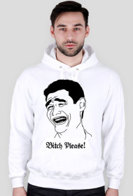 Bitch please!