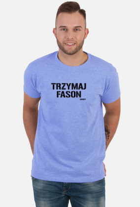 TRZYMAJ FASON