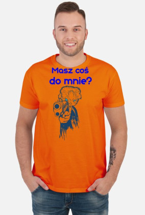 Masz coś do mnie?