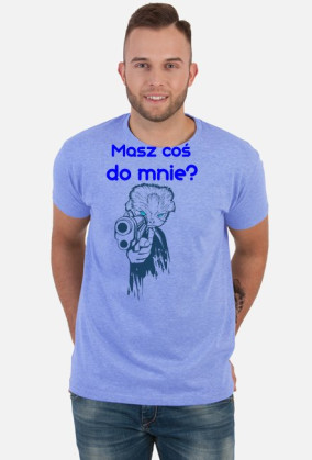 Masz coś do mnie?