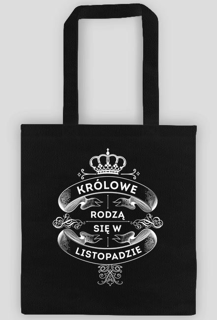 Torba Królowe rodzą się w Listopadzie