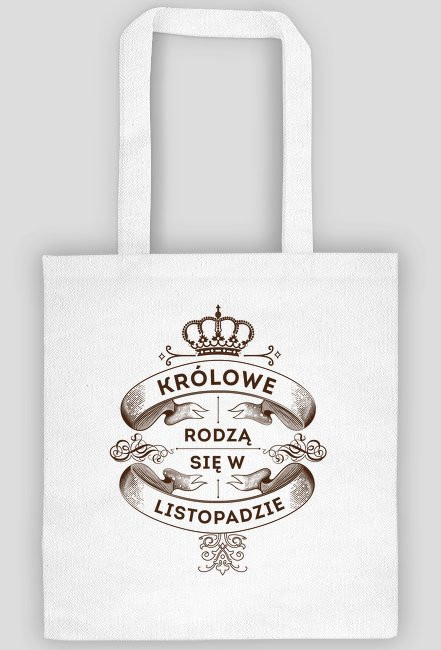 Torba Królowe rodzą się w Listopadzie