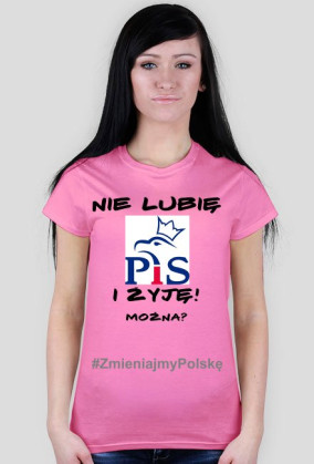 KOSZULKA "Nie lubię PiS i żyję!" DAMSKA
