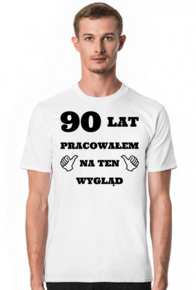 90 lat pracowalem na ten wyglad prezent na 90 urodziny