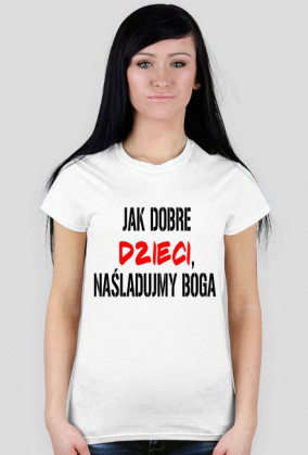 Jak dobre dzieci, naśladujmy Boga - damska