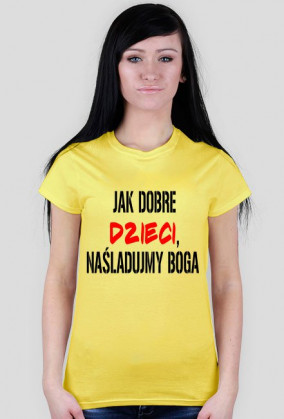 Jak dobre dzieci, naśladujmy Boga - damska