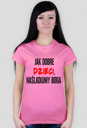 Jak dobre dzieci, naśladujmy Boga - damska