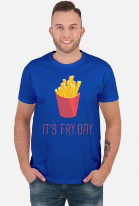 koszulka It's fry day