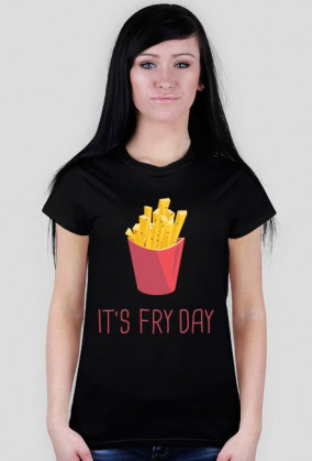 Its fry day koszulka damska