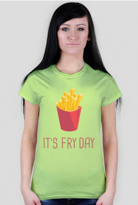 Its fry day koszulka damska