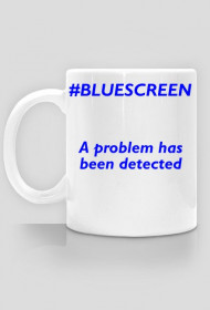 Kubek bluescreen - a problem has been detected
