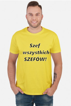 Koszulka Szef Wszystkich Szefów!