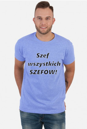 Koszulka Szef Wszystkich Szefów!