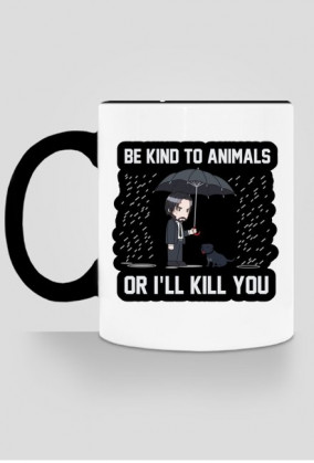 Kubek "Be kind to Animals or I'll Kill You"