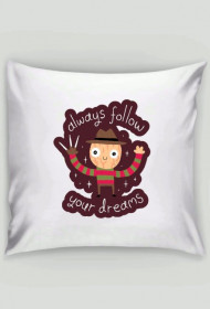 Poduszka "Follow Your Dreams"