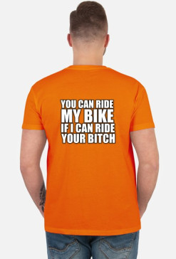 I CAN RIDE YOUR BITCH!