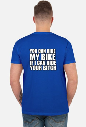 I CAN RIDE YOUR BITCH!