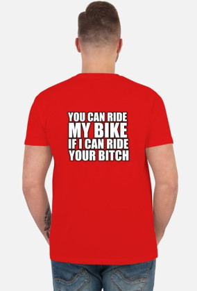 I CAN RIDE YOUR BITCH!