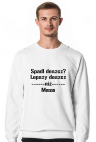 bluza spadł deszcz? lepszy deszcz niż masa