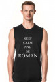KEEP CALM AND BE ROMAN