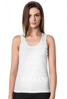 KEEP CALM AND BE ROMAN