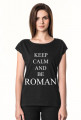KEEP CALM AND BE ROMAN