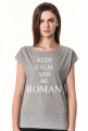 KEEP CALM AND BE ROMAN
