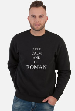 KEEP CALM AND BE ROMAN