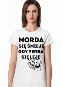 Koszulka Yerba Mate damska- Gdy Yerba się leje