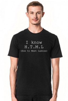 Koszulka męska dobra na prezent dla informatyka programisty, pod choinkę, na urodziny, na mikołajki - I know html (how to meet ladies)
