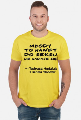 Młody to nawet... - Koszulka Męska