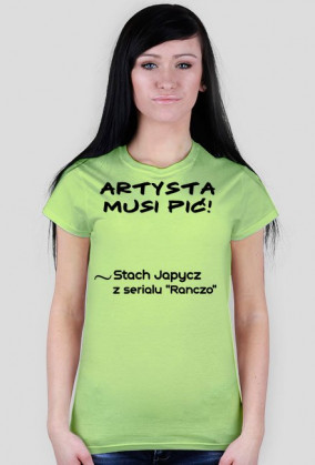 Artysta musi pić! - Koszulka damska