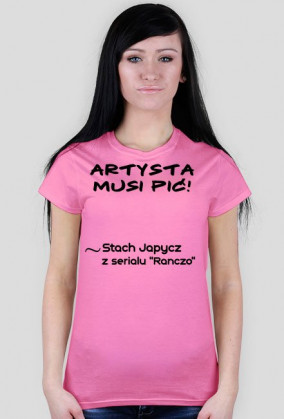 Artysta musi pić! - Koszulka damska