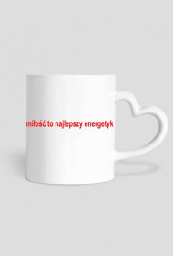 milosc to najlepszy energetyk