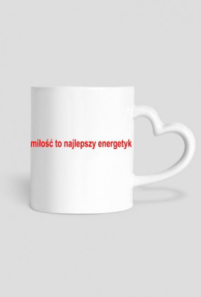 milosc to najlepszy energetyk