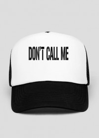 czapka DON'T CALL ME