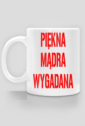 kubek PIĘKNA MĄDRA WYGADANA