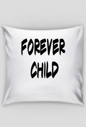 poduszka FOREVER CHILD