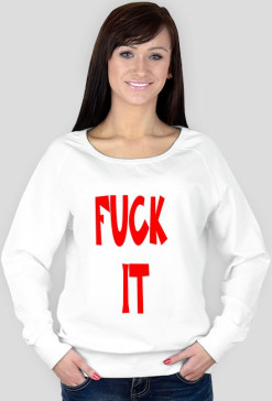 bluza FUCK IT
