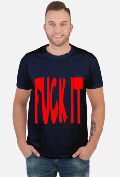 koszulka FUCK IT