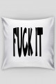 poduszka FUCK IT