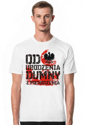 Koszulka "Od urodzenia dumny z pochodzenia""