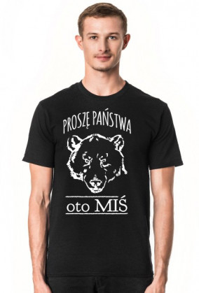 Koszulka "Proszę Państwa oto MIŚ"