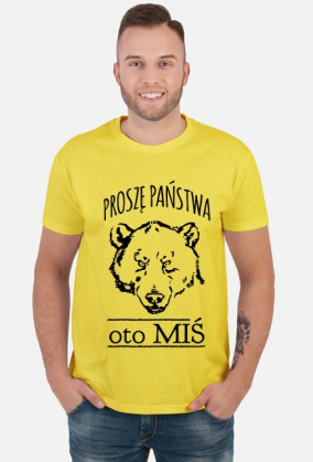 Koszulka "Proszę Państwa oto MIŚ"