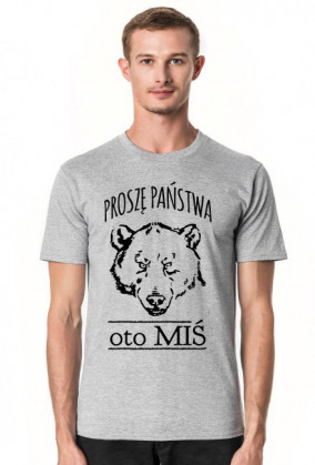 Koszulka "Proszę Państwa oto MIŚ"