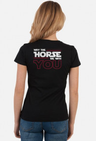 May The Horse Be With You - damski #5
