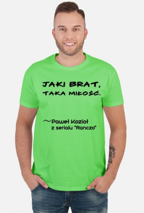 Jaki brat, taka miłość - Koszulka męska
