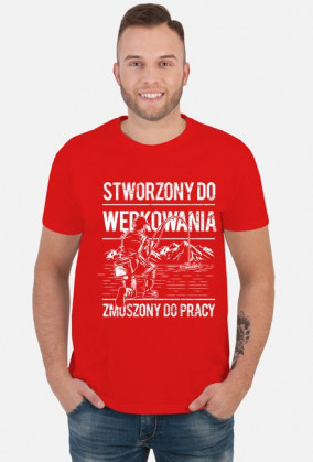 Koszulka na ryby - Stworzony do wędkowania, zmuszony do pracy