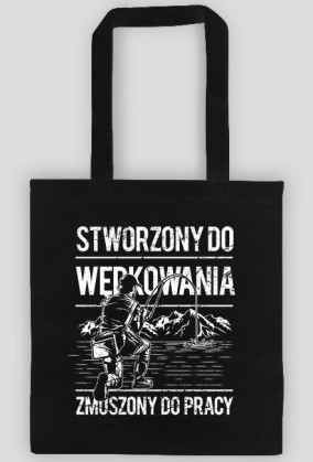 Stworzony do wędkowania, zmuszony do pracy - Torba na ryby