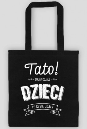 Torba na prezent dla Taty - Prezent na dzień ojca - Dzieci to Ci się udały!